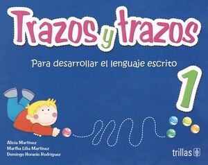 PARA DESARROLLAR EL LENGUAJE ESCRITO (TRAZOS Y TRAZOS 1)