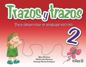 PARA DESARROLLAR EL LENGUAJE ESCRITO (TRAZOS Y TRAZOS 2)