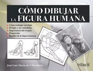 CMO DIBUJAR LA FIGURA HUMANA 2ED.