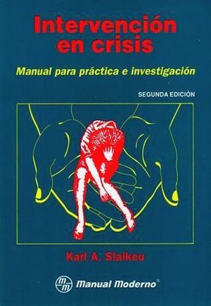 INTERVENCIN EN CRISIS 2ED. -MANUAL PARA PRCTICA-