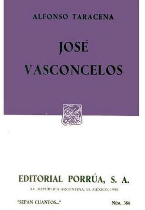 386 JOSE VASCONCELOS                       9789700755625