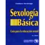 SEXOLOGIA BASICA 3ED. GUIA PARA LA EDUCACION SEXUAL