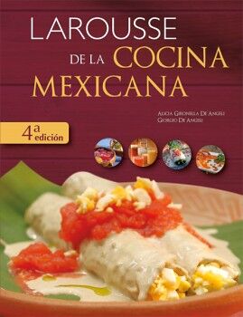 LAROUSSE DE LA COCINA MEXICANA