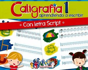 CALIGRAFA 1 -APRENDIENDO A ESCRIBIR- (CON LETRA SCRIPT)