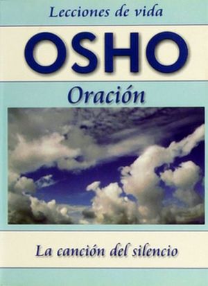 ORACION: LA CANCION DEL SILENCIO  (LECCIONES DE VIDA 10)