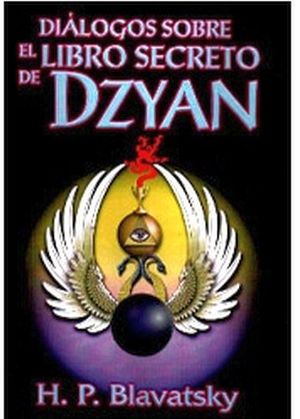 DIALOGOS SOBRE EL LIBRO SECRETO DE DZYAN