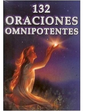 132 ORACIONES OMNIPOTENTES  -LA FE EN LA ORACION-