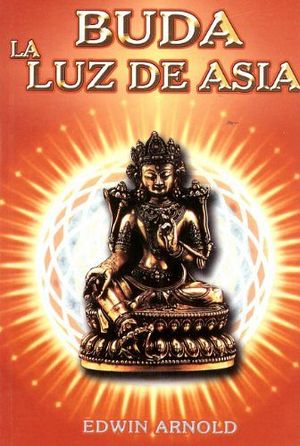 BUDA -LA LUZ DE ASIA-