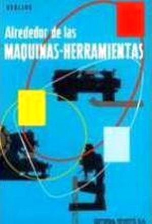 Sentimiento de culpa Manifiesto semanal ALREDEDOR DE LAS MAQUINAS HERRAMIENTAS 2ED.. GERLING, HEINRICH..  9789686708219