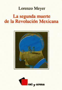 SEGUNDA MUERTE DE LA REVOLUCION MEXICANA, LA
