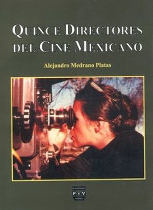 QUINCE DIRECTORES DEL CINE MEXICANO