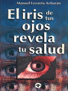 EL IRIS DE TUS OJOS REVELA TU SALUD