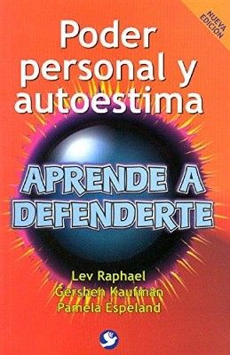 APRENDE A DEFENDERTE (PODER PERSONAL Y AUTOESTIMA)