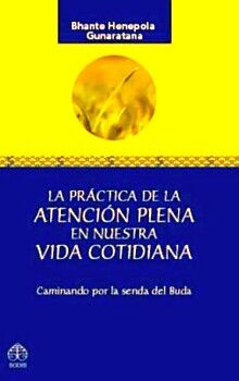 LA PR�CTICA DE LA ATENCI�N PLENA EN NUESTRA VIDA COTIDIANA