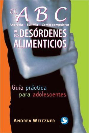 EL ABC DE LOS DESRDENES ALIMENTICIOS