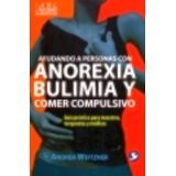 AYUDANDO A PERSONAS CON ANOREXIA, BULIMIA Y COMER COMPULSIVO