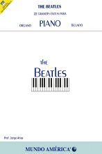 THE BEATLES -22 GRANDES EXITOS PARA PIANO- (ORGANO Y TECLADO)