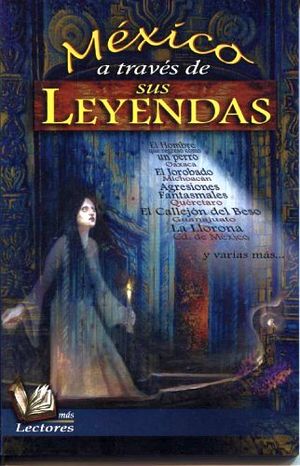 MEXICO A TRAVES DE SUS LEYENDAS (MAS LECTORES)