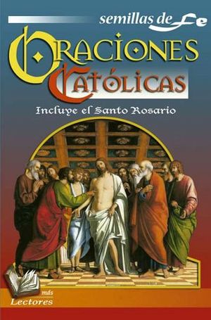 SEMILLAS DE FE -ORACIONES CATOLICAS-     (MAS LECTORES)