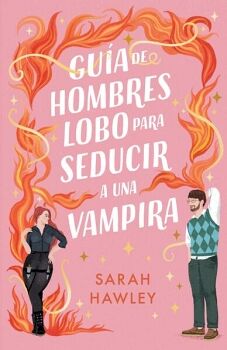 GUA DE HOMBRES LOBO PARA SEDUCIR A UNA VAMPIRA