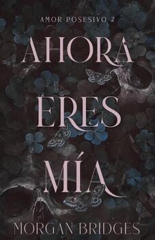 AHORA ERES MA (AMOR POSESIVO 2)
