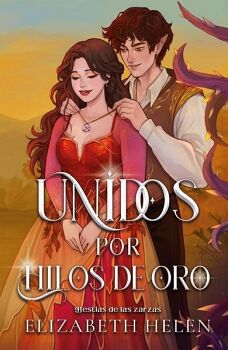 UNIDOS POR HILOS DE ORO (BESTIAS DE LAS ZARZAS 2)