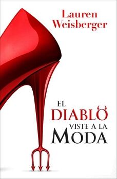 EL DIABLO VISTE A LA MODA (EL DIABLO VISTE DE PRADA 1)