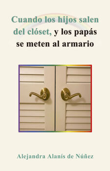 CUANDO LOS HIJOS SALEN DEL CL�SET, Y LOS PAP�S SE METEN