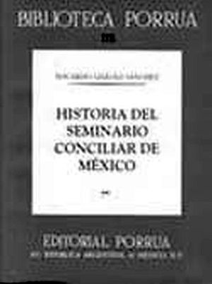 HISTORIA DEL SEMINARIO CONCILIAR DE MEXICO  2 TOMOS