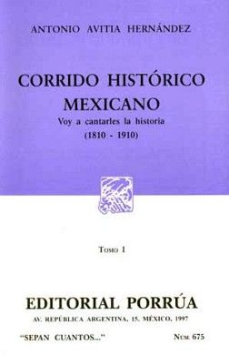 675 CORRIDO HISTORICO MEXICANO I 1810-1910