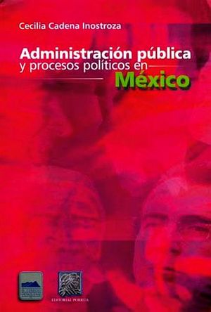 ADMINISTRACIN PBLICA Y PROCESOS POLTICOS EN MXICO