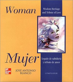 WOMAN-MUJER (LEGADO DE SABIDURIA Y TRIBUTO DE AMOR)