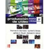 PRODUCCION DE VIDEO 8ED. (DISCIPLINAS Y TECNICAS)