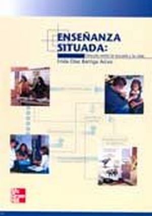 ENSEANZA SITUADA: VINCULO ENTRE LA ESCUELA Y LA VIDA