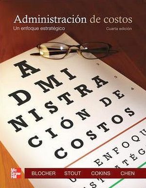 ADMINISTRACION DE COSTOS 4ED. -UN ENFOQUEESTRATEGICO-