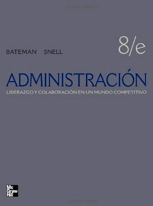 ADMINISTRACION 8ED. -LIDERAZGO Y COLABORACION EN UN MUNDO C