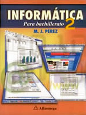 INFORMATICA 2 PARA BACHILLERATO