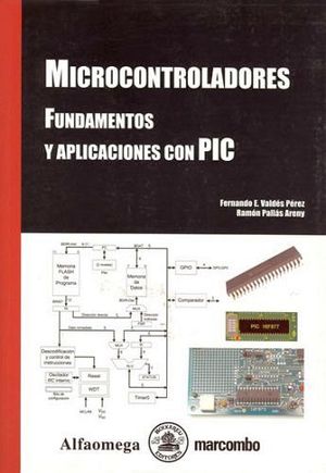 MICROCONTROLADORES, FUNDAMENTOS Y APLICACIONES CON PIC