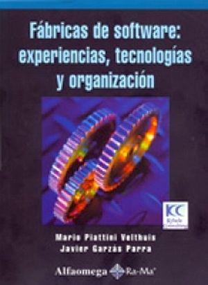FABRICAS DE SOFTWARE: EXPERIENCIAS, TECNOLOGIAS Y ORGANIZACION
