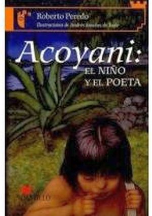 ACOYANI: EL NIO Y EL POETA 2ED.     (CASTILLO DE LA LECTURA)