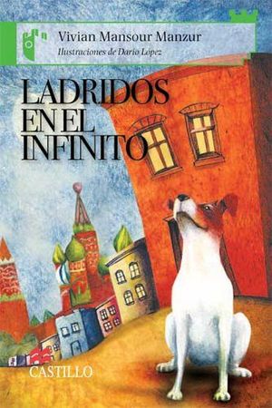 LADRIDOS EN EL INFINITO              (CASTILLO DE LA LECTURA)