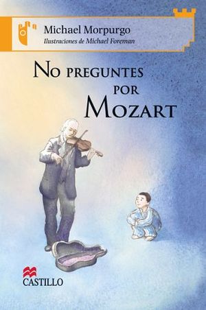 NO PREGUNTES POR MOZART (CASTILLO DE LA LECTURA)