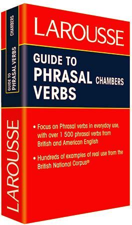 GUIDE TO PHRASAL VERBS CHAMBERS