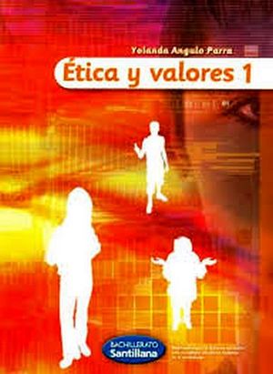 ETICA Y VALORES 1   -BACHILLERATO-