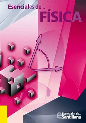 ESENCIALES DE FISICA (BACH.)