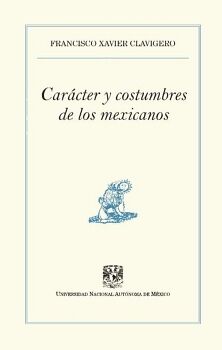 CAR�CTER Y COSTUMBRES DE LOS MEXICANOS