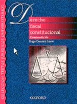 DERECHO FISCAL CONSTITUCIONAL 4ED.