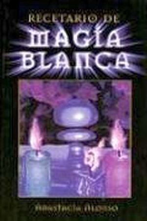 RECETARIO DE MAGIA BLANCA