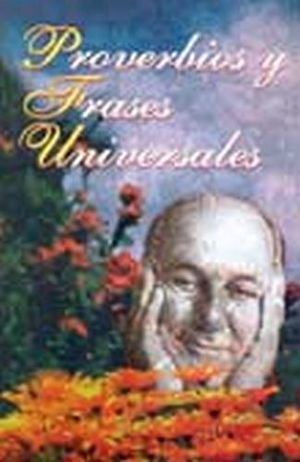 PROVERBIOS Y FRASES UNIVERSALES