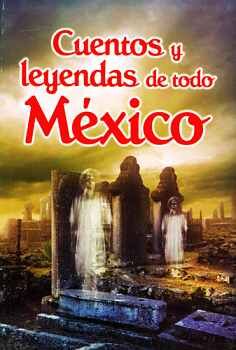 CUENTOS Y LEYENDAS DE TODO MEXICO. VAGONES.. 9789706275547